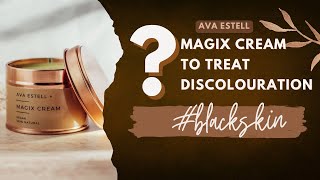 How to use Ava Estell: Magix Cream for Hyperpigmentation