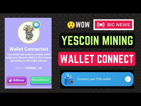 Yescoin Ton Wallet Connect & Claim | Yescoin  Launched Update | Yescoin Mining Withdraw