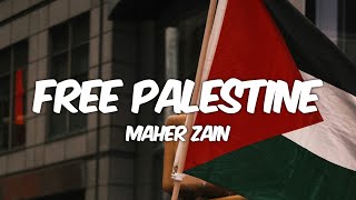 Maher Zain - Free Palestine (Lyrics)