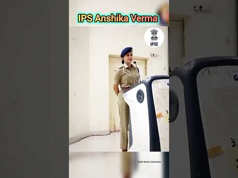 🇮🇳IPS Anshika Verma UPSC Motivation Police (CSE) 🚨🎯📚 #ips #upscwala #motivation #viral.🔥