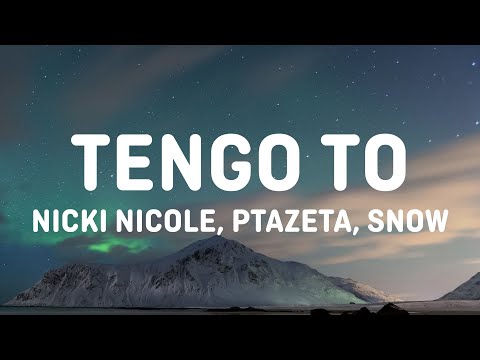 Nicki Nicole, Ptazeta, Snow Tha Product - Tengo To (Letra/Lyrics)