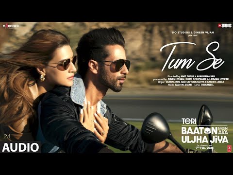 Tum Se | Teri Baaton Mein Aisa Uljha Jiya | Raghav Chaitanya, Varun Jain | Shahid Kapoor, Kriti