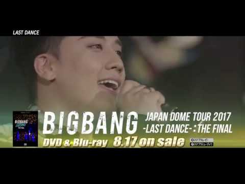 BIGBANG JAPAN DOME TOUR 2017 -LAST DANCE- : THE FINAL (SPOT 30"_DVD & Blu-ray 8.17 on sale)