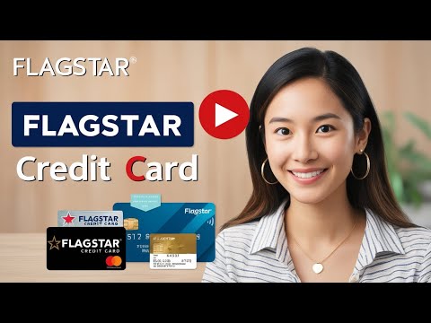 Flagstar Credit Card Review: Features, Benefits & How to Apply!