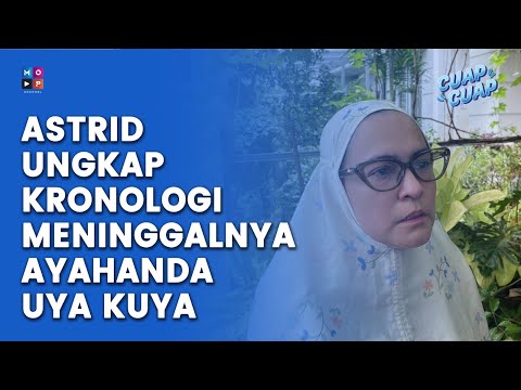 KENANGAN ASTRID KUYA KEPADA SANG MERTUA YANG MENINGGAL DUNIA HARI INI - CUAP CUAP