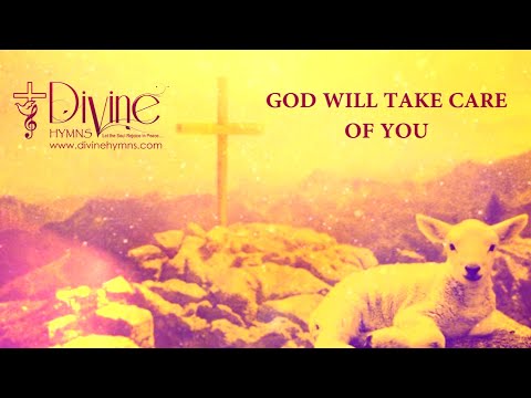 God Will Take Care Of You Song Lyrics | Divine Hymns Prime