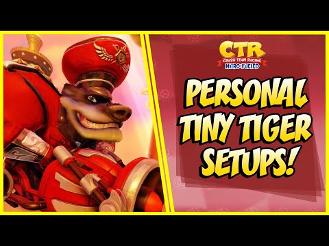 My Personal Setups for Tiny Tiger! | Crash Team Racing Nitro Fueled (CTRNF)