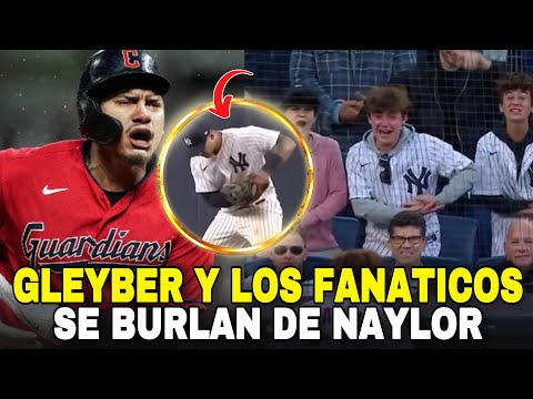 GLEYBER Y LOS FANATICOS SE BURLARON DE JOSH NAYLOR Y LOS GUARDIANS, YANKEES GUARDIANS - MLB BASEBALL