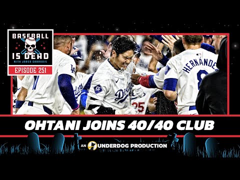 Shohei Ohtani Joins MLB's 40/40 Club || Baseball Is Dead Episode 251