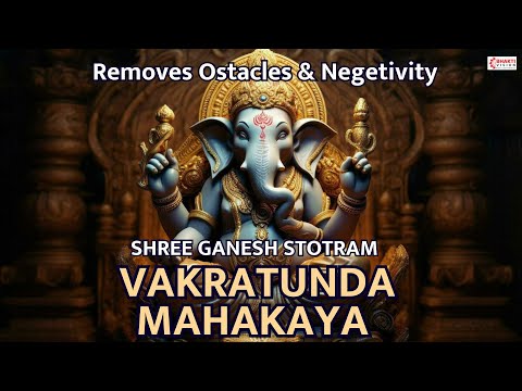 Vakratunda Mahakaya 108 Times | Powerful Ganesh Chants to remove Obstacles, Negetivity & for SUCCESS