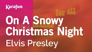 On a Snowy Christmas Night - Elvis Presley | Karaoke Version | KaraFun