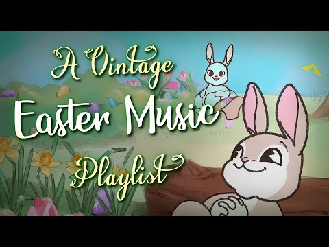 Vintage Easter Music Playlist 🐰 Classic Easter Songs Playlist 🐥