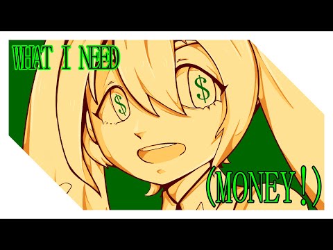 What I Need (MONEY!) [with Hatsune Miku]