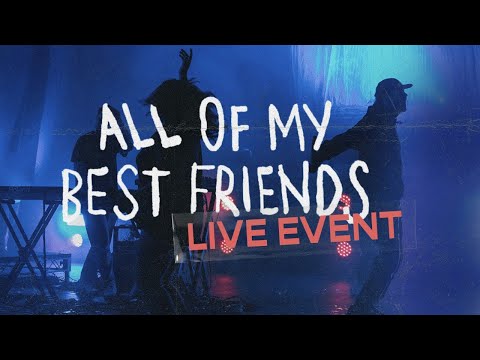 Young & Free presents All Of My Best Friends (Live Event)