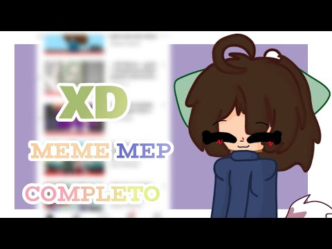 XD meme/ Mep completo