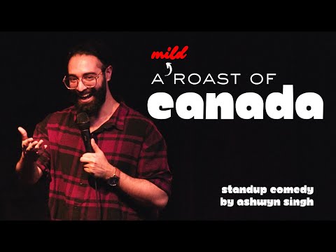 An Immigrant's Roast of Canada