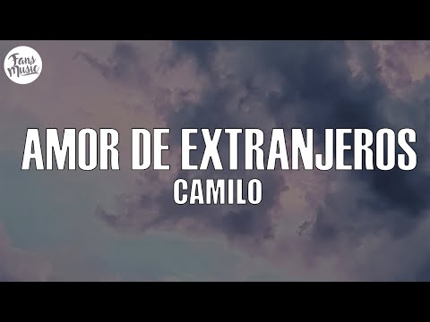 Camilo - Amor de Extranjeros (Letra/Lyrics)