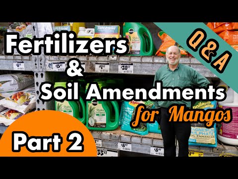 Fertilizers & Soil Amendments for Mangos | Part 2- Product Qs