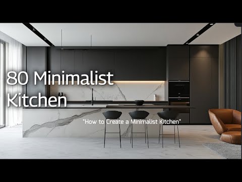 How to Create a Minimalist Kitchen: Tips, Ideas, and 80 Examples