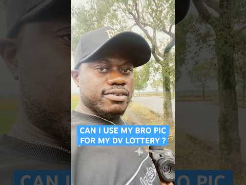 Can I use my bro pic for my dv lottery ? #dvlottery2026 #greencardlottery