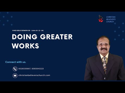 Doing Greater Works: Sunday Sermon by Rev. Prakash Benjamin | Worship by Dr. Victor Benjamin