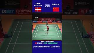 Viktor AXELSEN Vs. SHI Yu Qi [Kumamoto Masters Japan 2023] #viktoraxelsen #shiyuqi