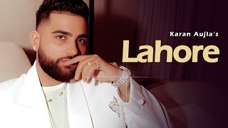 Lahore - Karan Aujla (Official Video) New EP | Karan Aujla New Song | New Punjabi Song 2024