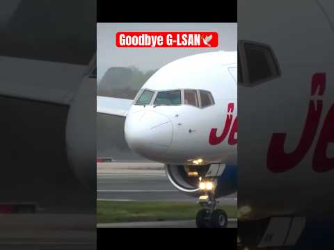 FAREWELL JET2 757 G-LSAN🕊️❤️💙🏝️