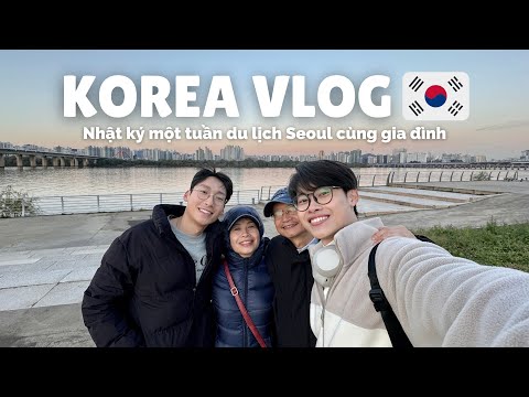 🇰🇷 KOREA VLOG | Nhật Ký Du Lịch Seoul Mùa Thu Cùng Gia Đình