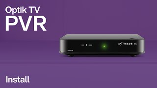 TELUS | Installing an OPTIK TV PVR