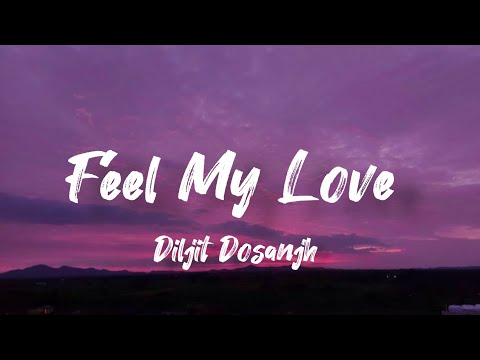 Diljit Dosanjh - Feel My Love ( Lyrics )