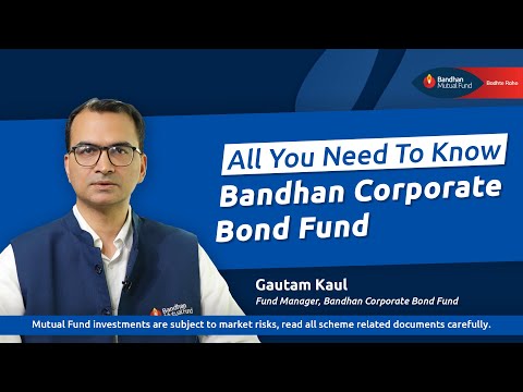 All You Need To Know | Bandhan Corporate Bond Fund | October 2024