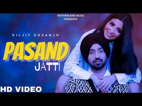 Diljit Dosanjh - Pasand Jatti (Official Audio) | Diljit Dosanjh Songs | New Punjabi Songs