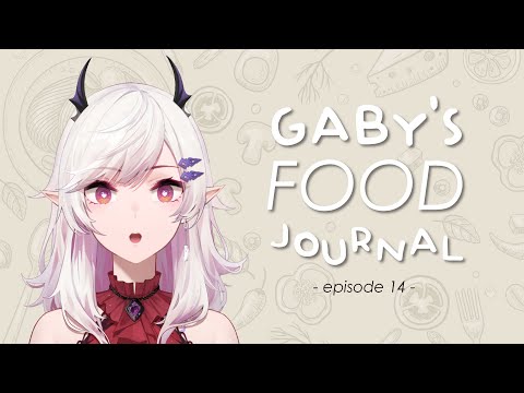 「 GABY'S FOOD JOURNAL 」Episode 14!