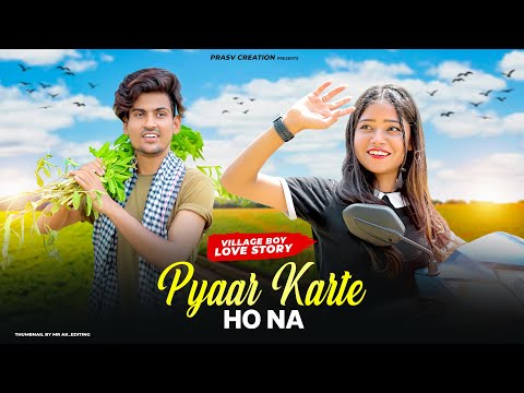 Pyaar Karte Ho Na | Village Boy Love Story | Stebin B,Shreya G | Prashant & Kritika | PRASV Creation