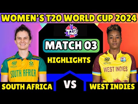 South Africa vs West Indies 3rd Match | Women's T20 World Cup 2024 | Full Match Highlights &Analysis