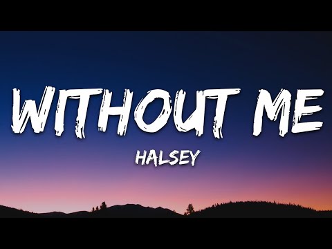 Halsey - Without Me (Lyrics)