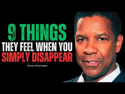 9 Things They Feel When You Simply Disappear | Denzel Washington Motivational Speech