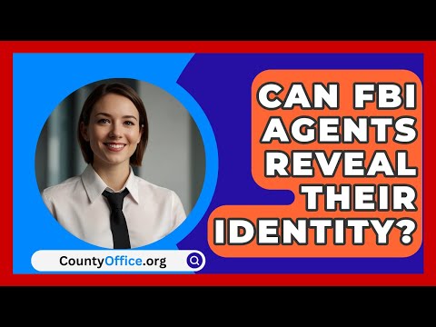 Can FBI Agents Reveal Their Identity? - CountyOffice.org