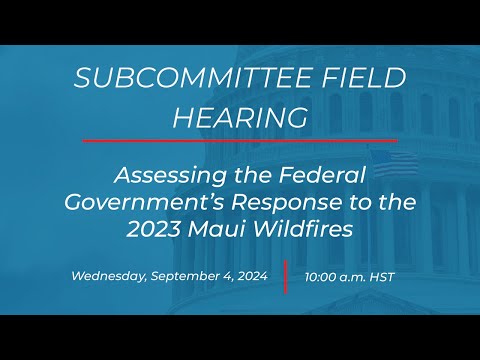 Assessing the Federal Government’s Response to the 2023 Maui Wildfires