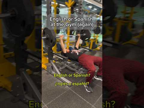 English or Spanish at the Gym Pt. 2