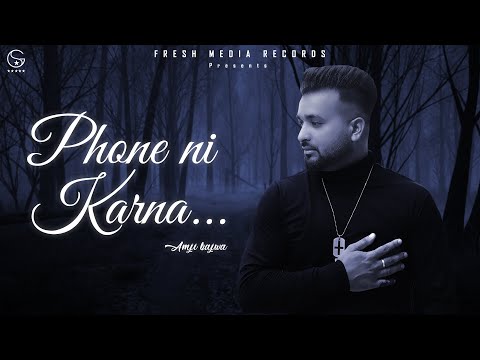 Phone Ni Karna | Amji Bajwa | Lyrical Video Song | Fresh Media Records