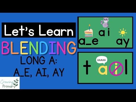 Let's Learn Blending Long A: A_E, AI, AY