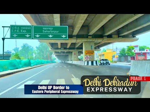 Delhi Dehradun Expressway – Almost Ready - Delhi UP Border to Eastern Peripheral Expressway Drive