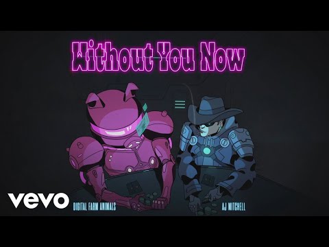 Digital Farm Animals, AJ Mitchell - Without You Now (feat. AJ Mitchell) (Official Audio)