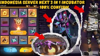 Indonesia Server Next 3 In 1 Incubator 100% Confirmed 🔥 ff indonesia server new event today 🎯