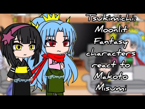 {PAST} Tsukimichi: Moonlit Fantasy characters react to Makoto Misumi | GACHA | GCRV |