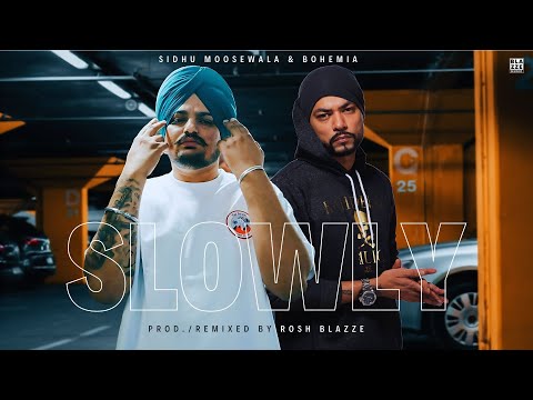 Sidhu Moose Wala & Bohemia - Slowly Slowly (Prod. By Rosh Blazze) | New Punjabi Rap MegaMix (2024)