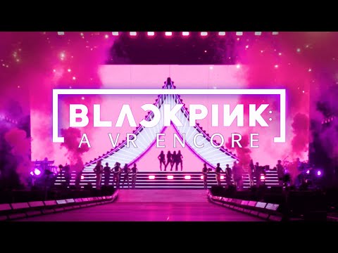 BLACKPINK: A VR Encore – Official Trailer