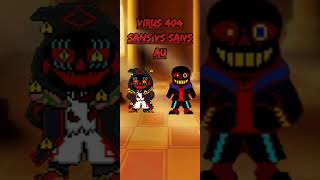 virus 404 sans vs sans au #sans #undertale